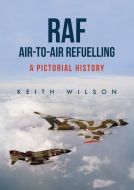 RAF AIR TO AIR REFUELLING BY KEITH WILSON