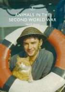 ANIMALS IN THE SECOND WORLD WAR - SHIRE LIBRARY