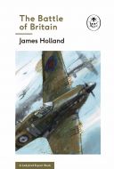 The Battle of Britain by James Holland