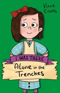 I  Was There...Alone in the Trenches By Vince Cross