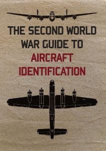 The Second World War Guide to Aircraft Identification Book