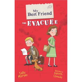 My Best Friend The Evacuee By Sally Morgan