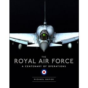 THE ROYAL AIR FORCE A CENTENARY OF OPERATIONS