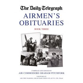 The Daily Telegraph Airmen&#039;s Orbituaries Book 3