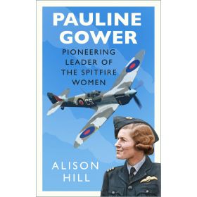 Pioneering Leader of The Spitfire Women by Alison Hill