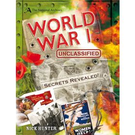 The National Archives World War I Unclassified by Nick Hunter