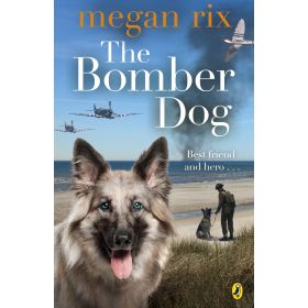 The Bomber Dog by Megan Rix