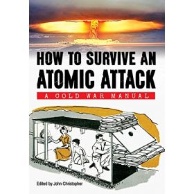 How To Survive an Atomic Attack