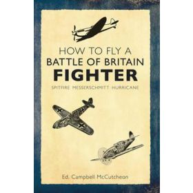 HOW TO FLY A BATTLE OF BRITAIN FIGHTER
