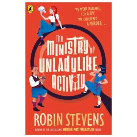 The Ministry Of Unladylike Activity By Robin Stevens